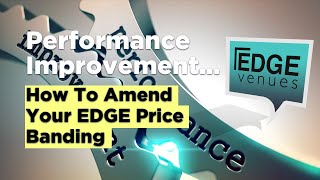 How To Amend Your EDGE Price Banding