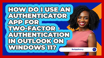 How do I use an authenticator app for two‑factor authentication in Outlook on Windows 11?