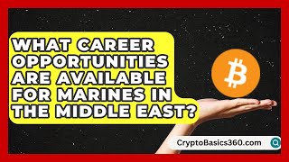 What Career Opportunities Are Available for Marines in the Middle East? | Battle Ready Force
