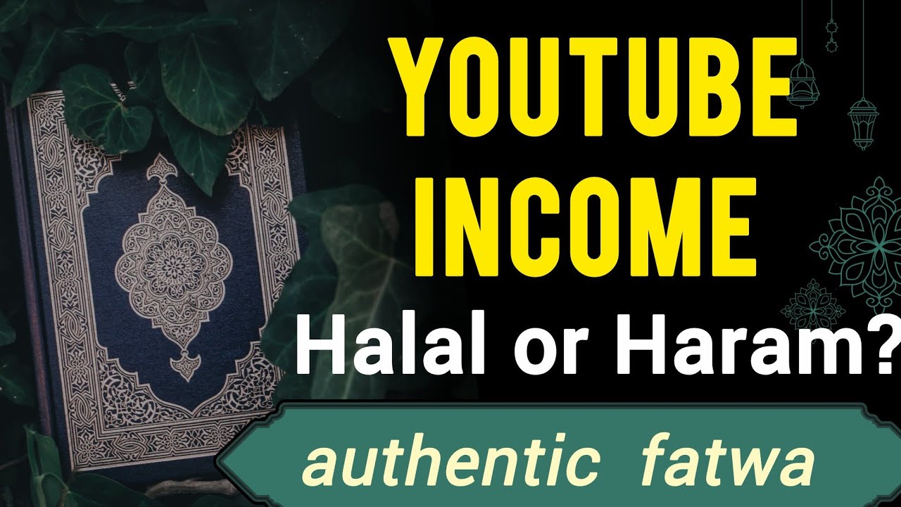 Is It Permissible to Earn Money from YouTube? | Islamic Fatwa Explained
