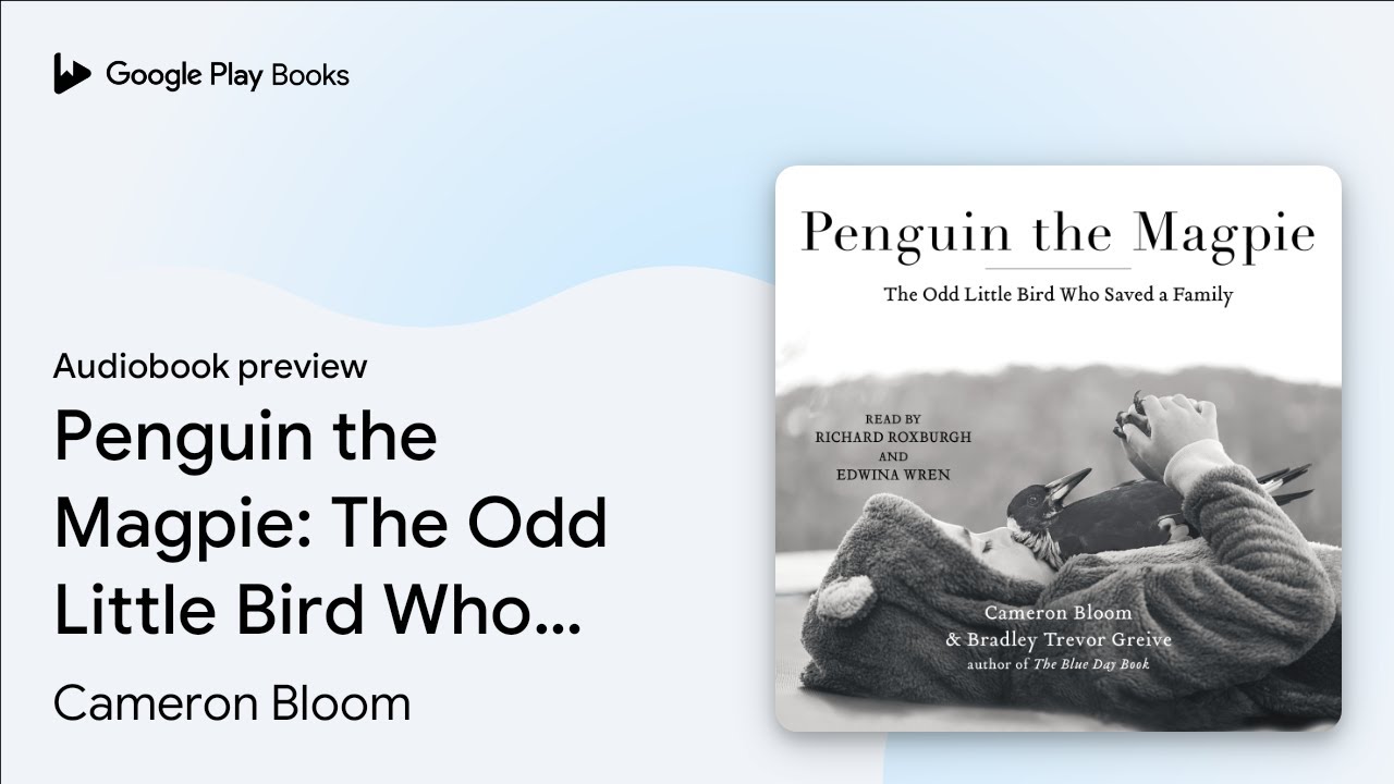 Penguin the Magpie: The Odd Little Bird Who… by Cameron Bloom · Audiobook preview