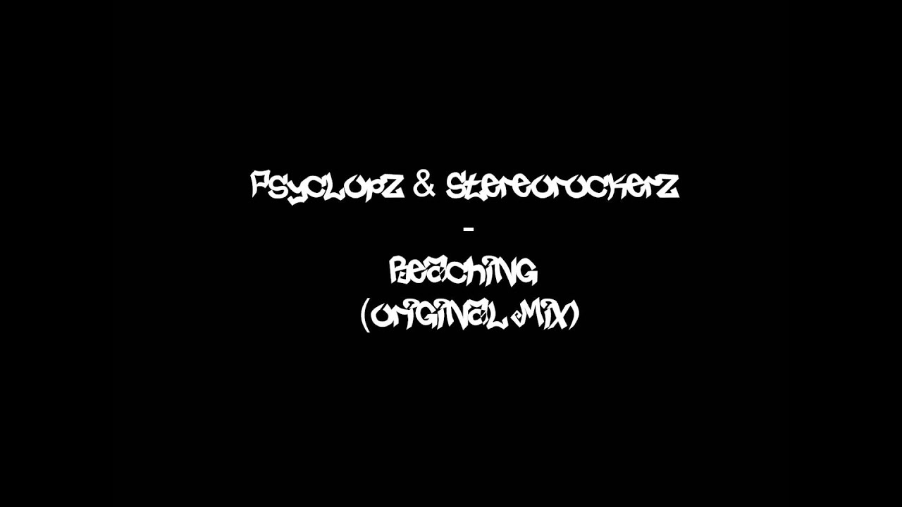 Psyclopz & Stereorockerz - Reaching (Original Mix)
