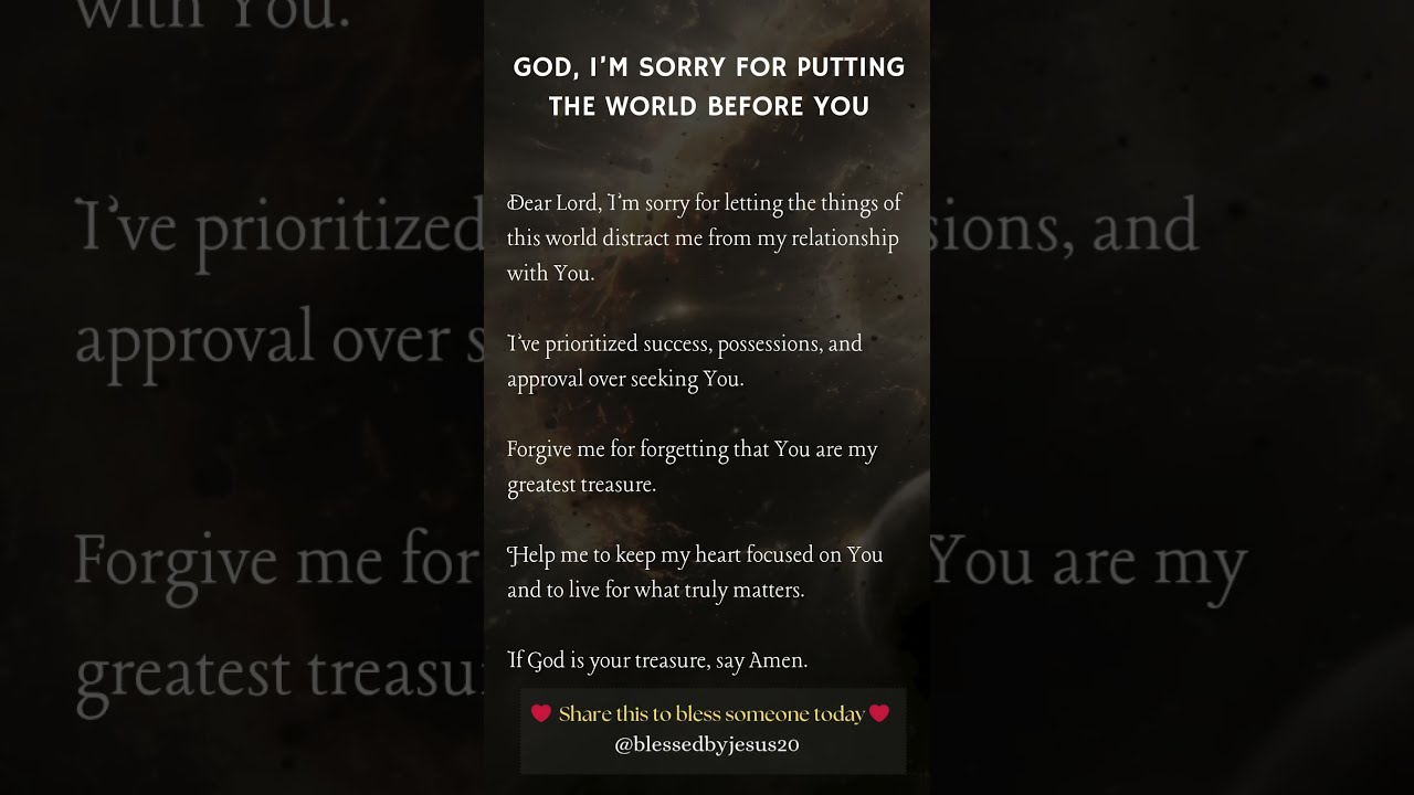 God Forgive Me For Putting The World Before You