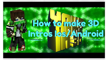 How to make 3d intro for beginners [IOS/ANDROID/PC] 2016