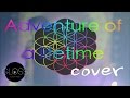 Coldplay - Adventure of a lifetime(Gloss cover)