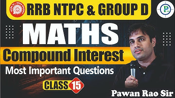 Compound Interest (C.I) Class 15 | RRB NTPC & Group D 2025 | Maths By Pawan Rao Sir