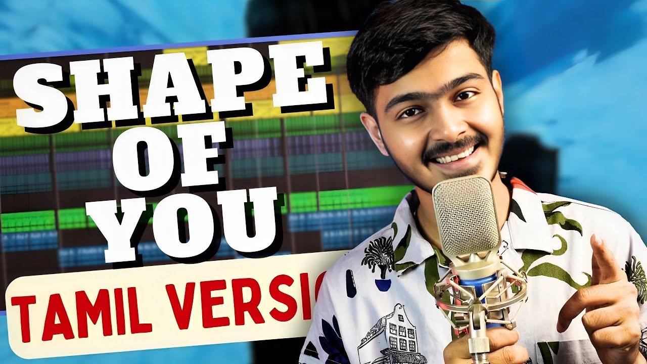 Shape Of You   Tamil Version Full Song