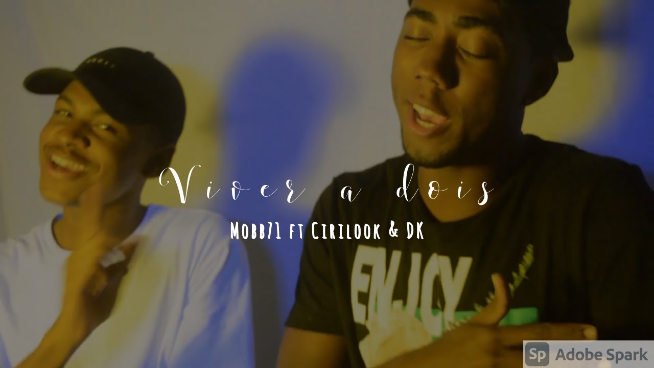 Mobb 71 - Viver a Dois [CLIPE OFICIAL] ft. Cirilook, DK