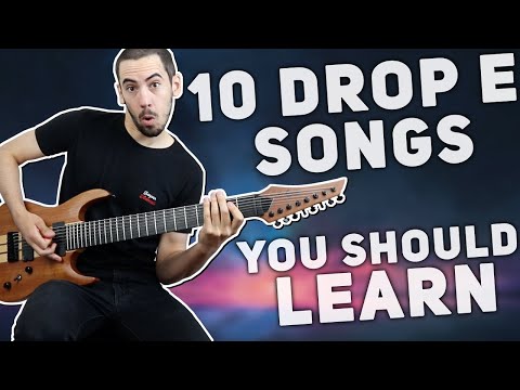 10 DROP E SONGS YOU SHOULD LEARN!