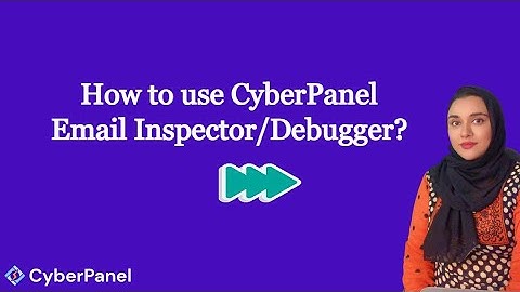 How to use CyberPanel Email Inspector/Debugger