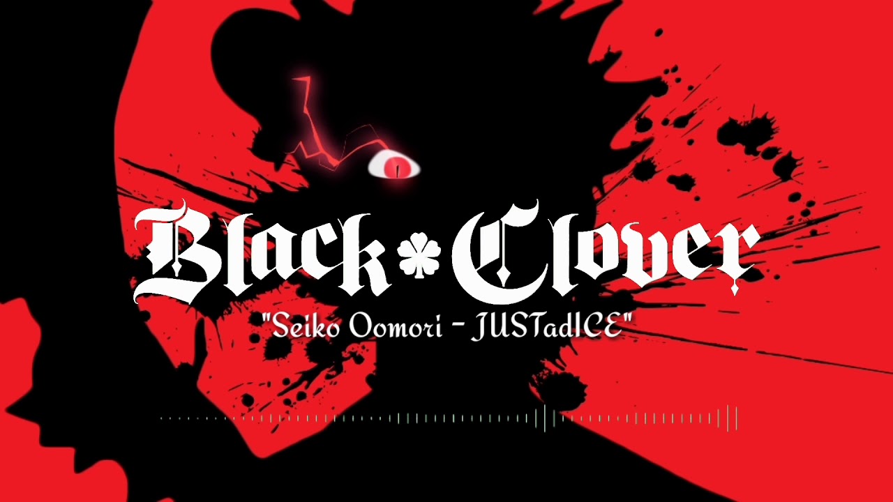 Seiko Oomori - JUSTadICE [ Black Clover Opening 7 ] - YouTube