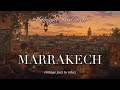 Midnight Postcards 🌙 Marrakech — Vintage Jazz to Relax, Study & Sleep | Cozy 1940s Music