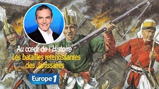 Au cœur de l'histoire: Les batailles retentissantes des Janissaires (Franck Ferrand)