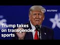 Donald Trump takes on transgender sports