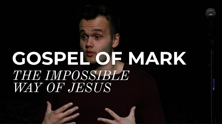 Gospel of Mark - The Impossible Way of Jesus | Pas...