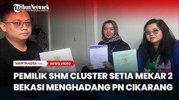Thumbnail of Pemilik SHM Cluster Setia Mekar 2 Bekasi Menghadang PN Cikarang untuk Eksekusi Rumah