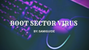 Boot Sector Virus | SamiGuide