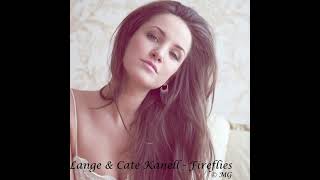 Lange & Cate Kanell - Fireflies Mixcut