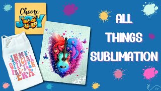 All Things Sublimation! | Beginner Friendly | How to Sublimate