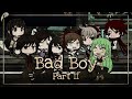 Bad Boy (Part II) // (Not a) Gacha Life/Club Meme *Read Description*