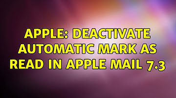 Apple: Deactivate automatic mark as read in Apple Mail 7.3