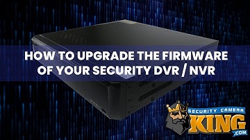 How to Upgrade the Firmware on your Security DVR or NVR