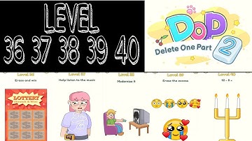 Dop 2 Delete One Part Level 36 37 38 39 40 Walkthrough