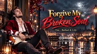 Forgive My Broken Soul - Tns Ballad & Life | Rock Ballads 70s 80s 90s Heartbreak Songs Forever screenshot 4