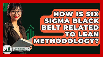 How Is Six Sigma Black Belt Related To Lean Methodology? - The Friendly Statistician