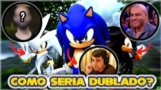 COMO SERIAM OS PERSONAGENS DE SONIC DUBLADOS??? - FANCAST DE DUBLAGEM🎙