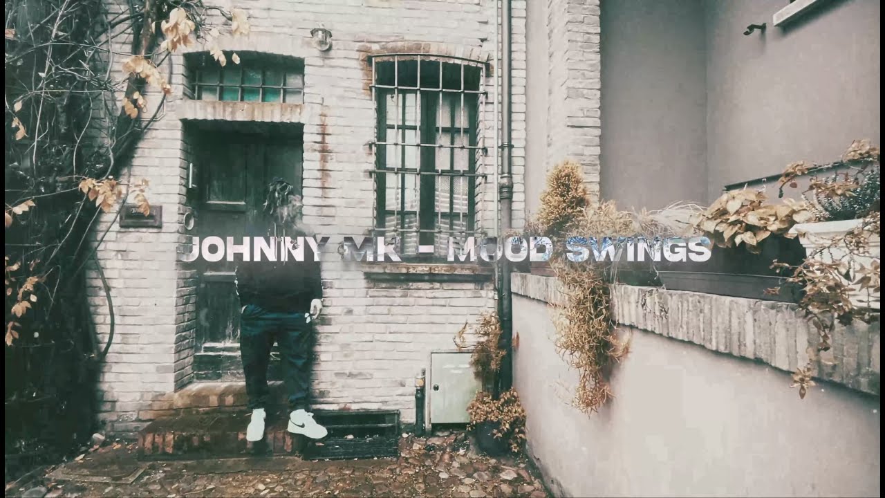 JohnnyMK - Mood Swings (Official Video)