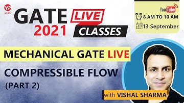 #CompressibleFlow(Part-2)#Mechanical#GATE2021#LIVE #VishalSharma