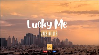 Lucky Me (Lyrics) - Jake Miller | Visualazer Resimi