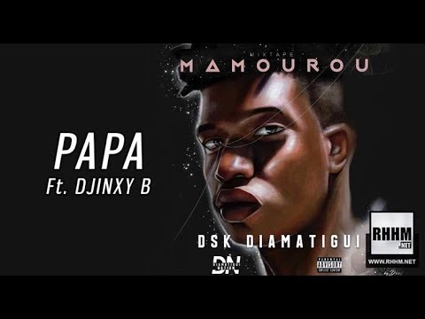 3. DSK DIAMATIGUI Ft. DJINXY B - PAPA