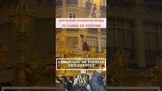 ▶️ ESTUDIANTES / CORONADO DE ESPINAS ✝️ SEMANA SANTA MÁLAGA 2024 ✝️