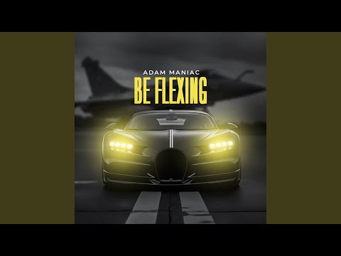 Adam Maniac - be flexing