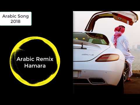 Arabic Song 2018 Hamara Arabic Remix 2018