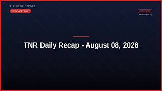 TNR Daily Recap — August 08, 2026