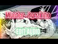 Murder Bgnzinho EDIT AUDIO
