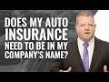 Auto Insurance In My Company's Name?