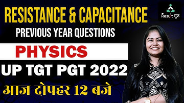 UP / TGT / PGT 2022| PHYSICS CLASS LIVE | RESISTANCE & CAPACITANCE | PYQs  | RESULT GURU