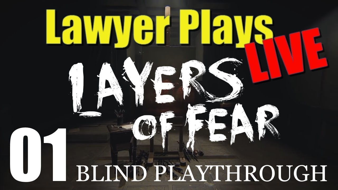 Lawyer Plays LIVE: Layers of Fear – 01 – BLIND Playthrough!