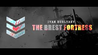 Ivan Burlyaev - The Brest Fortress