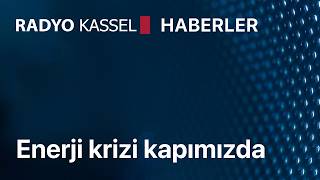 Enerji krizi kapımızda