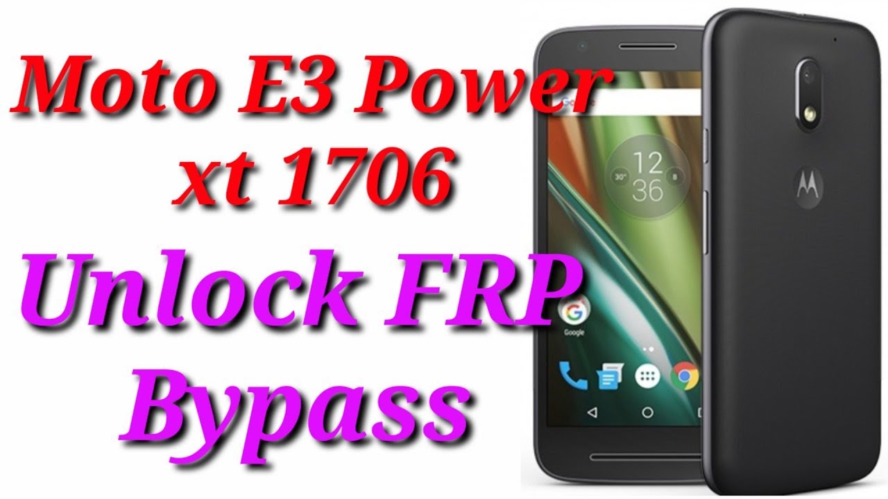 Moto E3 Power xt 1706 FRP Unlock Bypass 2019