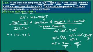 At the transition temperature T, A⇌B and  ΔG°=105-35logT where A and B are two states of substance X