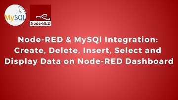 Node-RED & MySQL Integration - Create, Delete, Insert, Select and Display Data on Dashboard | IoT |