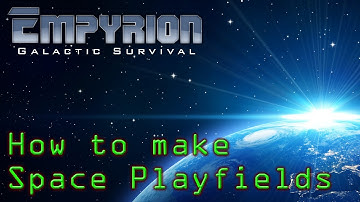 How to make a Space Playfield on Empyrion