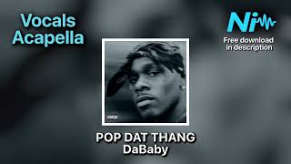POP DAT THANG - DaBaby * Acapella *