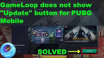 GameLoop does not show "Update" button for PUBG Mobile | SOLVED